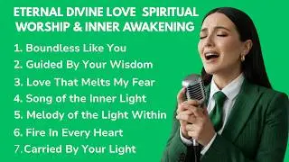 ETERNAL DIVINE LOVE &ndash; Spiritual Worship | Meditation Music & Inner Awakening