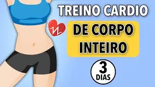 DESAFIO DE 3 DIAS: TREINO CARDIO PARA O CORPO INTEIRO