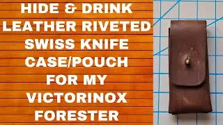 HIDE & DRINK LEATHER RIVETED SWISS KNIFE CASE, POUCH, HOLSTER, BUDGET, HANDMADE, EVERYDAY CARRY, EDC