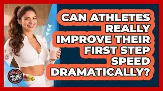 Can Athletes Really Improve Their First Step Speed Dramatically? - Athletes Training Room
