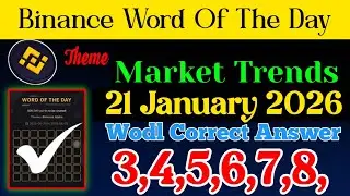 Binance Word Of The Day Answer Today 21 January 🔥 Theme Market Trends 🔥 Today Binance Wodl ANS