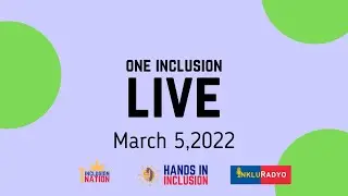 One Inclusion Live Weekend March 5,2022