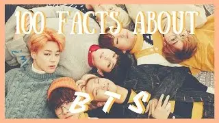 100 Facts About BTS