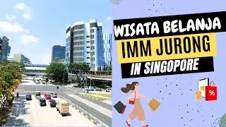 IMM Jurong || Shopping Center in Singapore