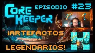 #23 Artefactos Legendarios! Core Keeper 1.0!!