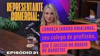 Representante Comercial e Sucesso em Barretos, conheça Sandro Dhiacanga - Episódio 21