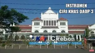 INSTRUMEN CIRI KHAS DAOP 3 CIREBON. Musik kedatangan dan keberangkatan Stasiun Cirebon Prujakan