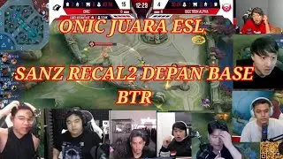 REAKSI STREAMER ONIC JUARA ESL & SANZ RECAL DEPAN BASE BTR !!!!! #trending #mobilelegends #mpl