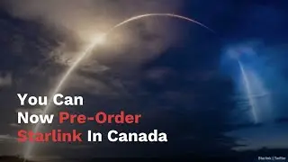 You Can Now Pre-Order Elon Musk's Super High-Speed Internet Service In Canada