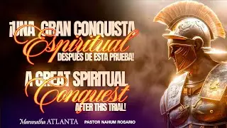 A GREAT SPIRITUAL CONQUEST AFTER THIS TRIAL! ¡UNA  GRAN CONQUISTA ESPIRITUAL DESPUÉS DE ESTA PRUBA!