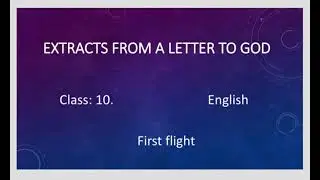 Extracts from A Letter to God class 10