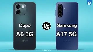 Oppo A6 5G vs Samsung Galaxy A17 Full Specs Comparison | Which is Better?
