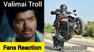 Valimai Troll | Thala Ajith | Kaipulla Woods | Tamil