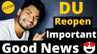 DU Reopen Finally | Most Important Video Before Going to College