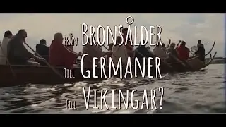 Brons&aring;lder till Germaner till Vikingar?