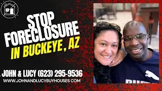 Stop Foreclosure in Buckeye, AZ | John & Lucy Buy Houses | (623) 295-9536.