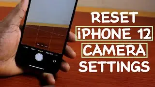 How to Reset Camera Settings on iPhone 12