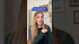 Stop making these revision mistakes!