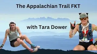 Tara Dower: And the Art of the Appalachian Trail FKT