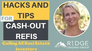 Hacks and Important Tips for Cash-Out Refi's