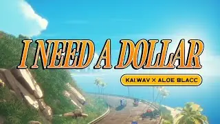 kai.wav & Aloe Blacc - I Need A Dollar (Official Music Video)