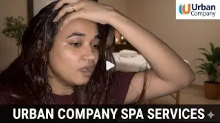Urban Company Spa at Home &ndash; Worth the Hype or Just Marketing? 🤔💅