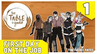 The Faded Fates Ep. 1 | The Table Is Yours D&D Campaign | First Day on the Job