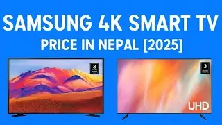 SAMSUNG 4K SMART TV PRICE IN NEPAL [ DECEMBER 2025 ]