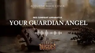 Your Guardian Angel - Red Jumpsuit Apparatus (Acoustic Rock Cover)