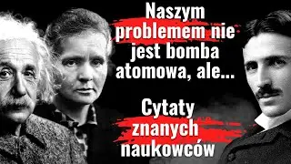 Piękne cytaty o których nie miałeś pojęcia😲 EINSTEIN, SKŁODOWSKA, TESLA cytaty znanych naukowców 🧠