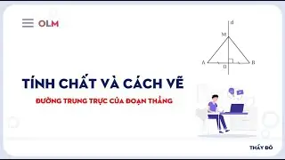 Tính chất và cách vẽ đường trung trực của đoạn thẳng | Toán 7 | OLM.VN