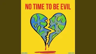 No Time to be Evil
