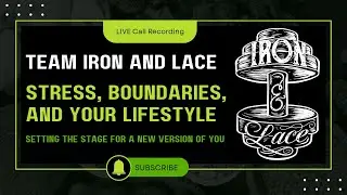Stress, Boundaries, and Your Lifestyle - Team Iron and Lace Group Call - 12/15/2025