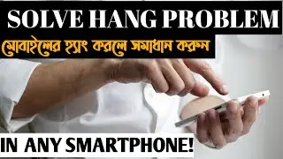 How to solve hang problem on android|| become a android expert || Technical Ashraf bd