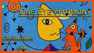 Surreal Abstract Alien Painting &ndash; &ldquo;One Eyed Harmony&rdquo; by HIM