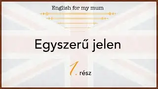 Egyszerű Jelen - 1. rész