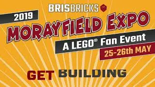Get Inspired. Get Building. BrisBricks 2019 Morayfield LEGO&reg; Fan Expo