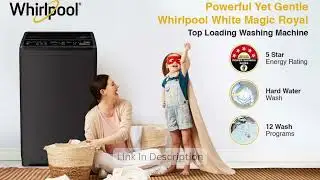 Best And Affordable Automatic Washing Machine In India - Whirlpool 7 kg Magic Clean 5 Star