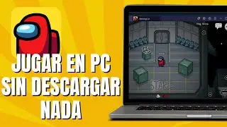 C&oacute;mo JUGAR AMONG US En PC SIN DESCARGAR NADA