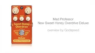 Mad Professor / New Sweet Honey Overdrive Deluxe【デジマート製品レビュー】
