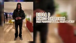 Digga D - Mexico (GKD Remix) (Prod. P.A. Beats x Swirv)