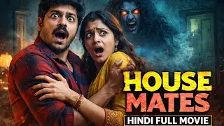 House Mates Hindi Full Movie 😱😂 | Horror Comedy | New Hindi Movie