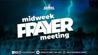 Mid-Week Service (Prayer Meeting) 05/11/2025