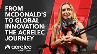 From McDonald's to Global Innovation: The ACRELEC Journey