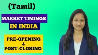 Market Timings in India | Trading Hours | Pre-Opening & Post-Closing Sessions | Tamil