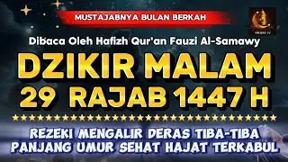Dzikir Malam 29 Rajab | Doa Pembuka Rezeki Dari Segala Penjuru, Doa Pelunas Hutang