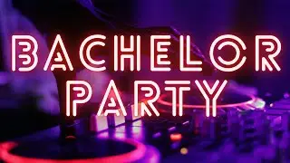 HOW to plan the PERFECT BACHELOR PARTY