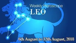 Leo Horoscope - Leo Weekly Horoscope From 6th August 2018