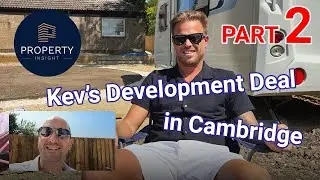 Kev's property development project near Cambridge - Case Study - PART 2