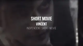 Short Movie - Vincent